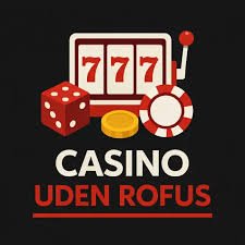 Oplev Spændingen ved Casino Uden ROFUS Uden Licens