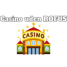 Oplev Spændingen ved Casino Uden ROFUS Uden Licens