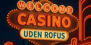 Casino Uden ROFUS En Guide Til De Bedste Muligheder I Danmark 2026 Casino Uden ROFUS En Guide Til De Bedste Muligheder I Danmark 2026